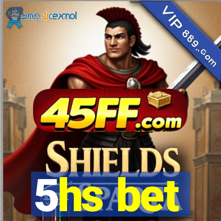 5hs bet